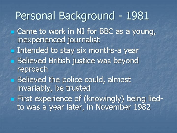 Personal Background - 1981 n n n Came to work in NI for BBC