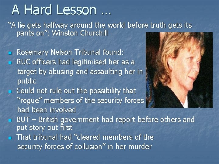 A Hard Lesson … “A lie gets halfway around the world before truth gets