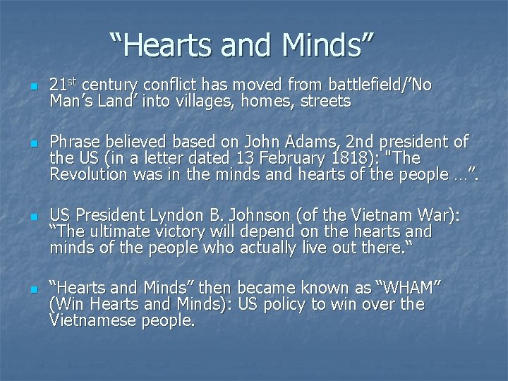 “Hearts and Minds” n n 21 st century conflict has moved from battlefield/’No Man’s