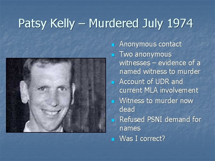 Patsy Kelly – Murdered July 1974 n n n Anonymous contact Two anonymous witnesses