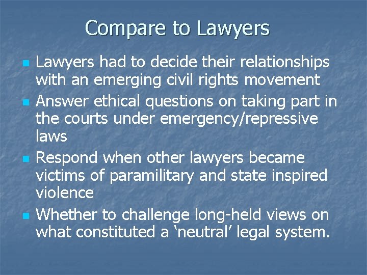 Compare to Lawyers n n Lawyers had to decide their relationships with an emerging