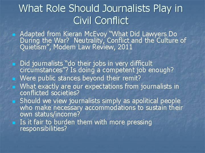 What Role Should Journalists Play in Civil Conflict n n n Adapted from Kieran