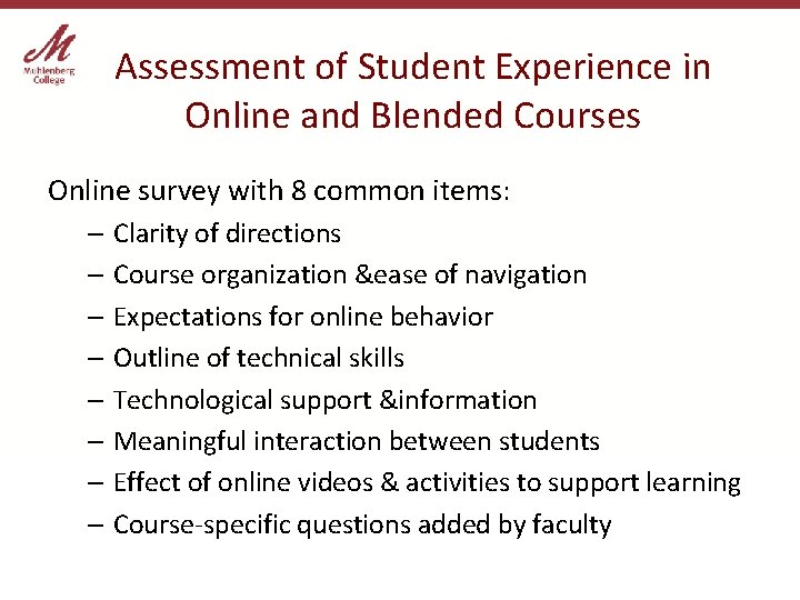 Assessment of Student Experience in Online and Blended Courses Online survey with 8 common