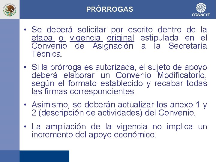 PRÓRROGAS • Se deberá solicitar por escrito dentro de la etapa o vigencia original