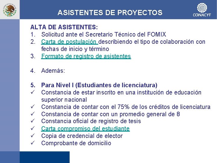 ASISTENTES DE PROYECTOS ALTA DE ASISTENTES: 1. Solicitud ante el Secretario Técnico del FOMIX