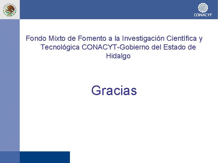 Fondo Mixto de Fomento a la Investigación Científica y Tecnológica CONACYT-Gobierno del Estado de