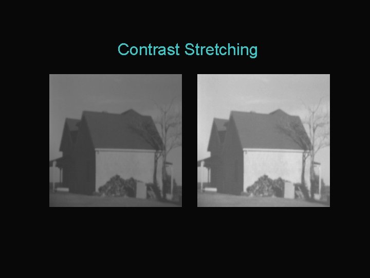Contrast Stretching 