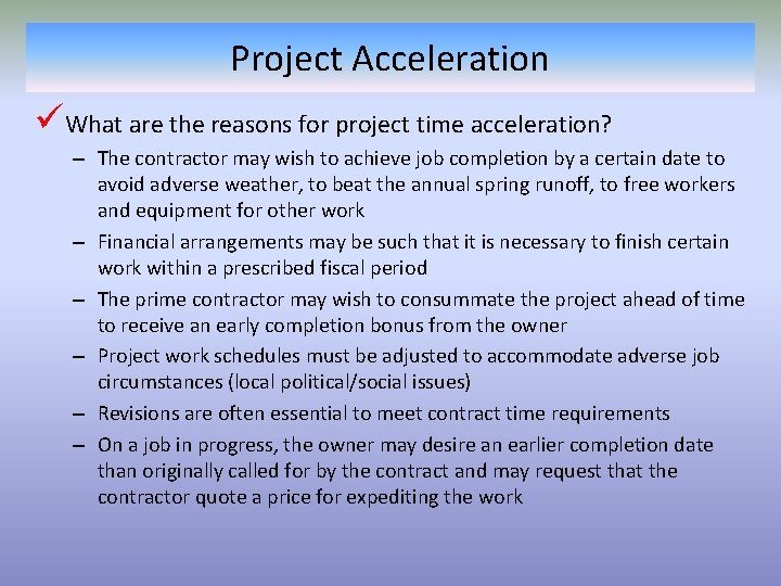 Project Acceleration üWhat are the reasons for project time acceleration? – The contractor may