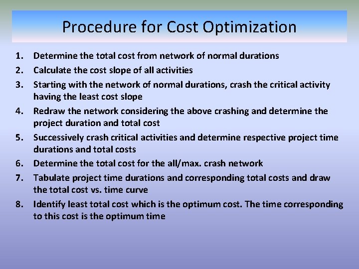 Procedure for Cost Optimization 1. Determine the total cost from network of normal durations