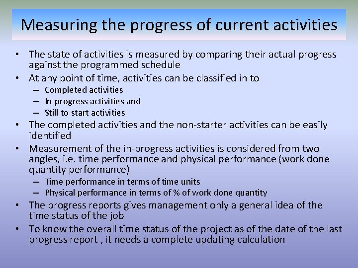 Measuring the progress of current activities • The state of activities is measured by