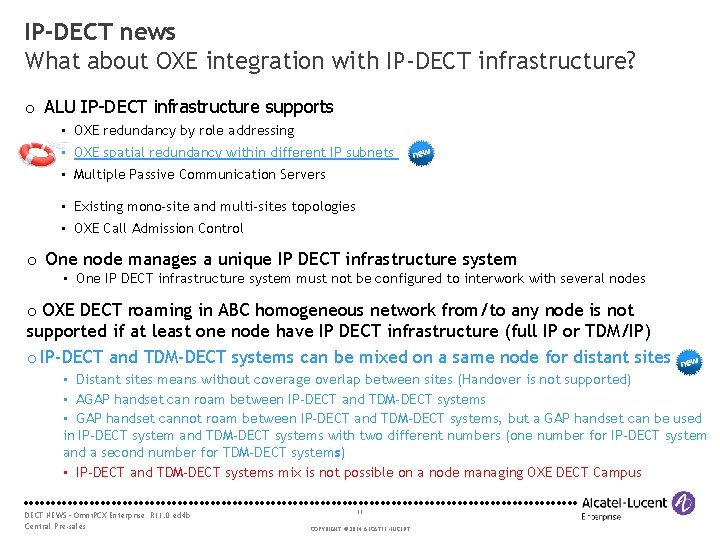 IP-DECT news What about OXE integration with IP-DECT infrastructure? o ALU IP-DECT infrastructure supports