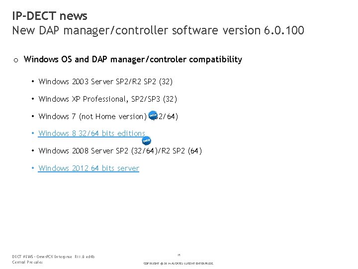 IP-DECT news New DAP manager/controller software version 6. 0. 100 o Windows OS and