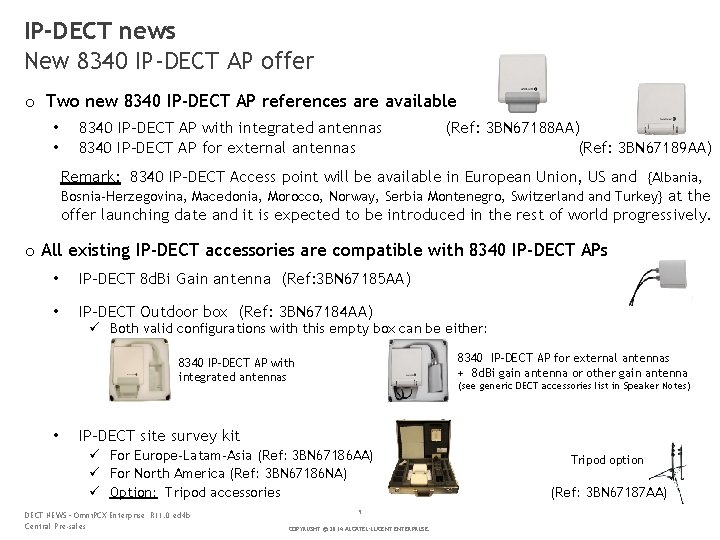 IP-DECT news New 8340 IP-DECT AP offer o Two new 8340 IP-DECT AP references