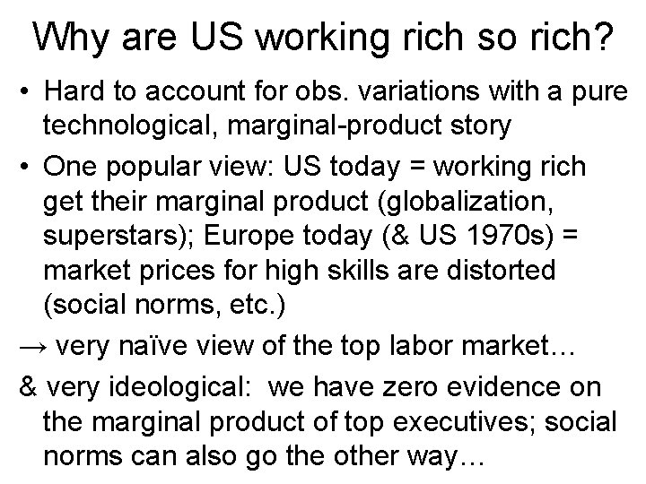 Why are US working rich so rich? • Hard to account for obs. variations