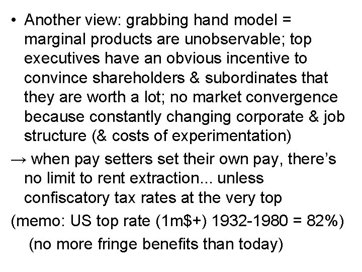  • Another view: grabbing hand model = marginal products are unobservable; top executives