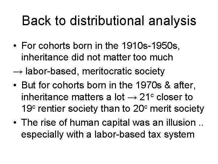 Back to distributional analysis • For cohorts born in the 1910 s-1950 s, inheritance