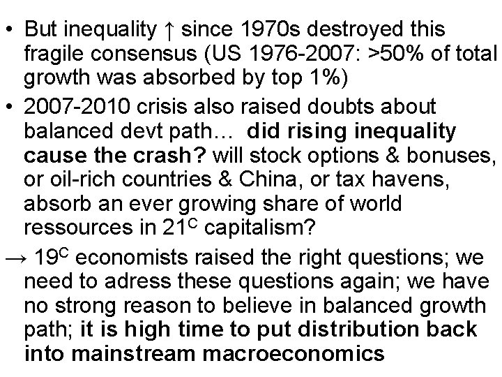  • But inequality ↑ since 1970 s destroyed this fragile consensus (US 1976