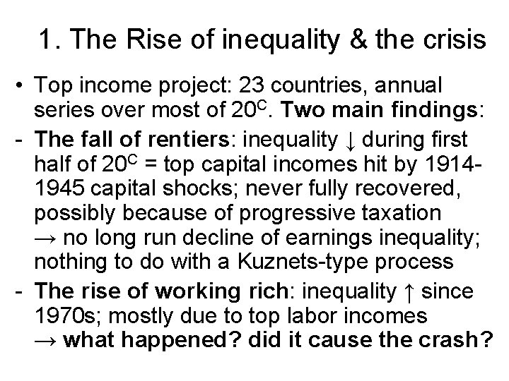 1. The Rise of inequality & the crisis • Top income project: 23 countries,