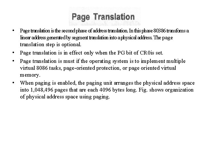  • Page translation is the second phase of address translation. In this phase