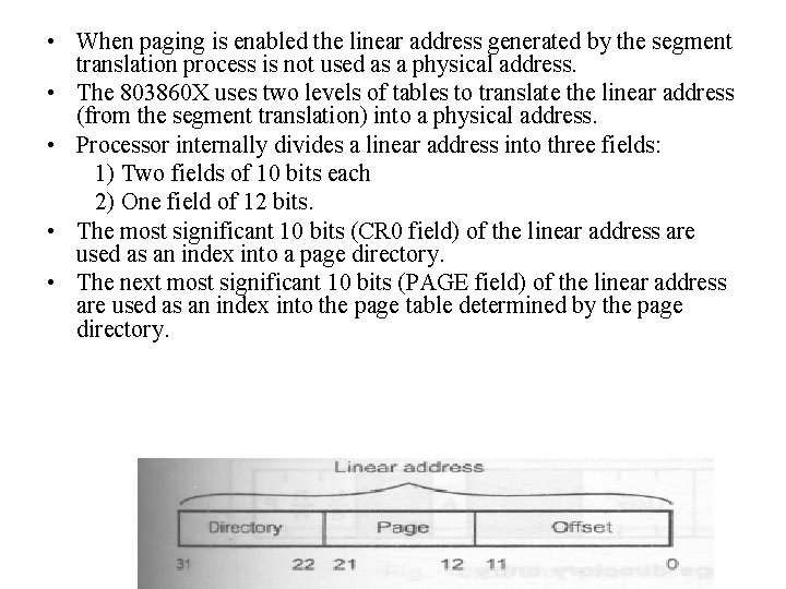  • When paging is enabled the linear address generated by the segment translation