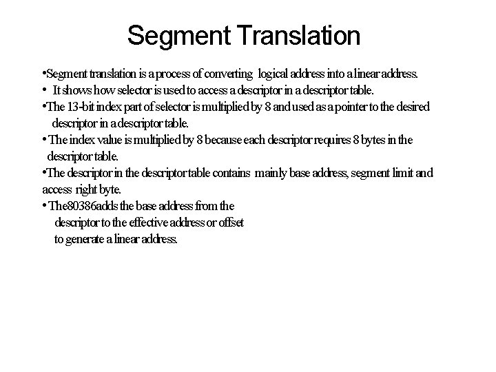 Segment Translation • Segment translation is a process of converting logical address into a