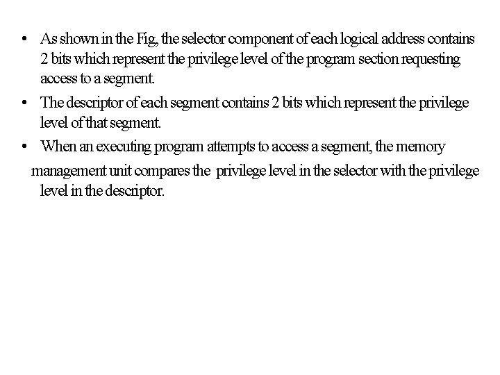  • As shown in the Fig, the selector component of each logical address