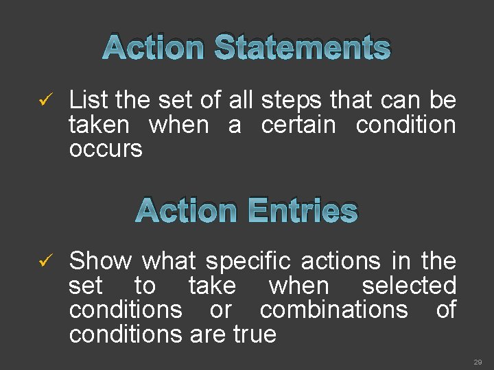 Action Statements ü List the set of all steps that can be taken when