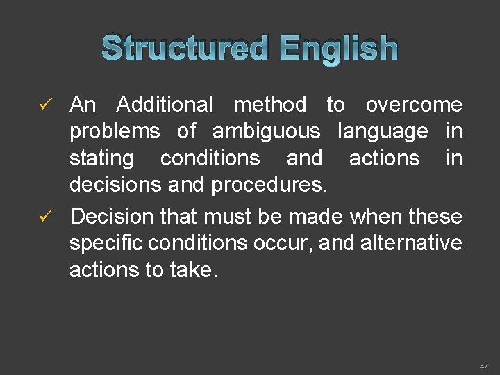Structured English An Additional method to overcome problems of ambiguous language in stating conditions