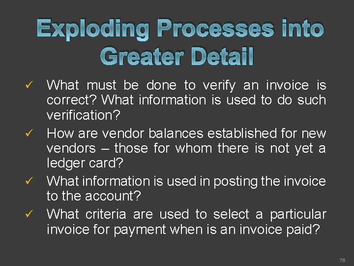 Exploding Processes into Greater Detail What must be done to verify an invoice is