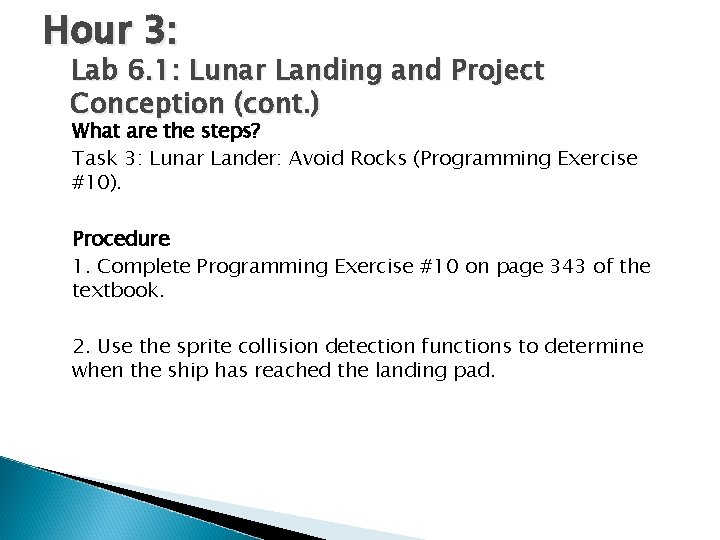 Hour 3: Lab 6. 1: Lunar Landing and Project Conception (cont. ) What are Hour 3: Lab 6. 1: Lunar Landing and Project Conception (cont. ) What are