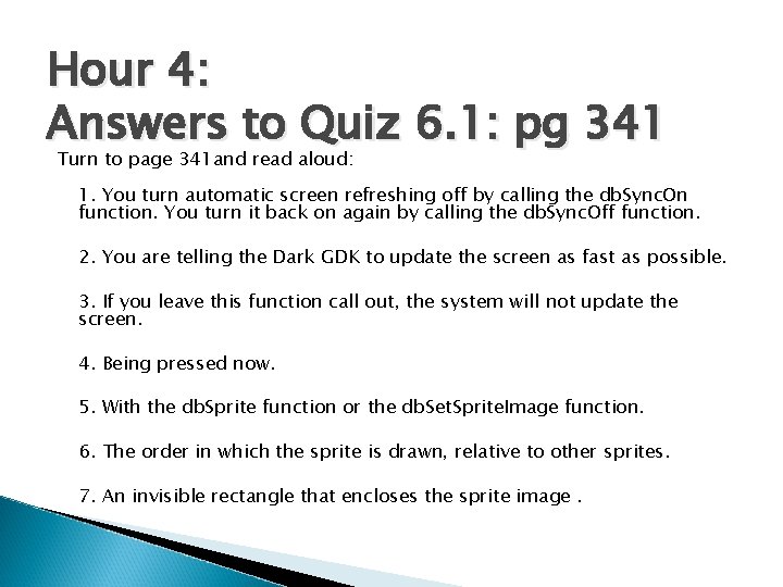 Hour 4: Answers to Quiz 6. 1: pg 341 Turn to page 341 and Hour 4: Answers to Quiz 6. 1: pg 341 Turn to page 341 and