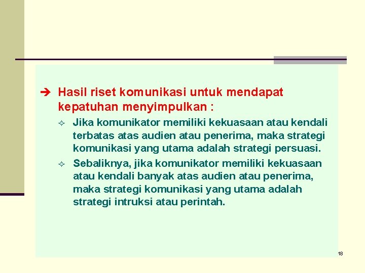 è Hasil riset komunikasi untuk mendapat kepatuhan menyimpulkan : ² ² 12/20/2021 Jika komunikator