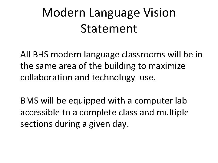 Modern Language Vision Statement All BHS modern language classrooms will be in the same