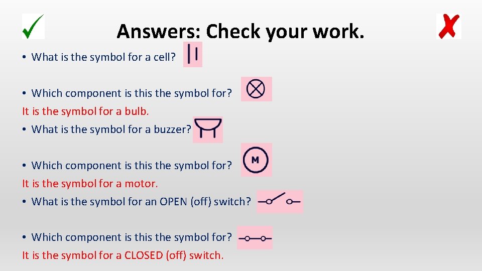 Answers: Check your work. • What is the symbol for a cell? • Which