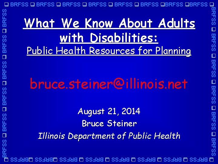 BRFSS BRFSS What We Know About Adults with Disabilities: Public Health Resources for Planning