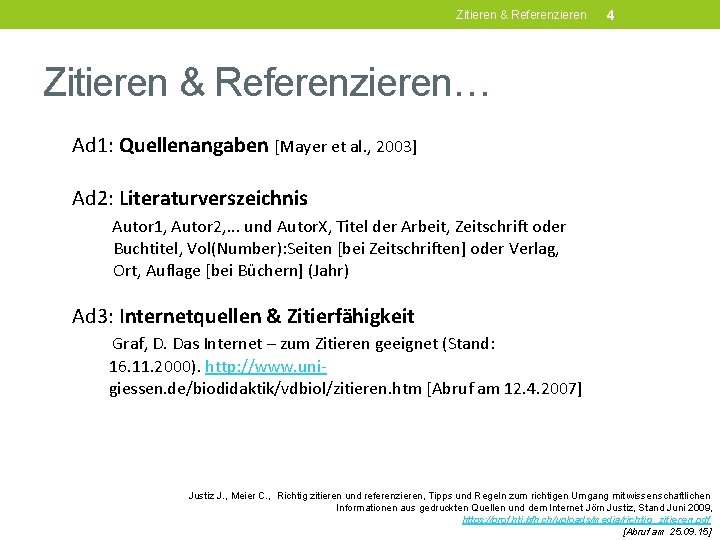 Zitieren & Referenzieren 4 Zitieren & Referenzieren… Ad 1: Quellenangaben [Mayer et al. ,