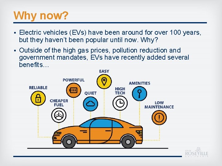 Why now? § Electric vehicles (EVs) have been around for over 100 years, but