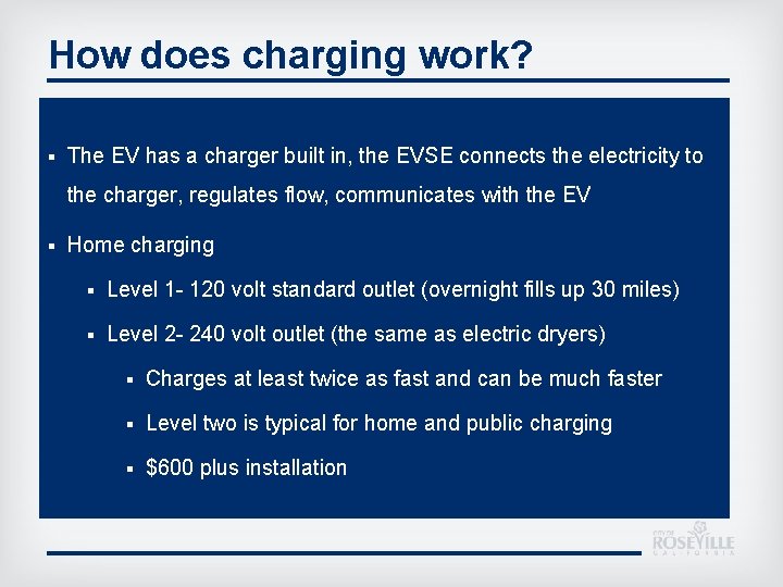 How does charging work? § The EV has a charger built in, the EVSE