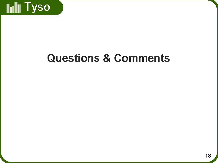 Tyso ns Questions & Comments 18 