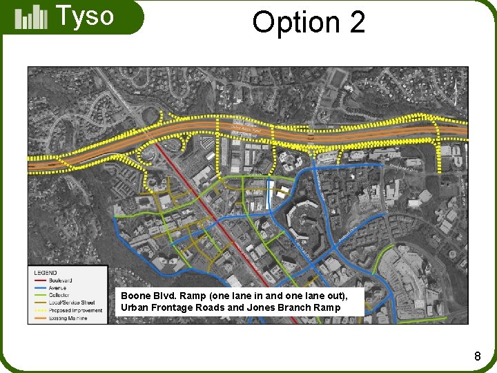 Tyso ns Option 2 Boone Blvd. Ramp (one lane in and one lane out),