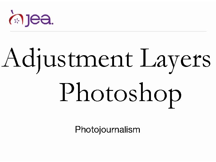 Adjustment Layers Photoshop Photojournalism 
