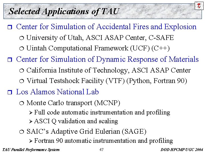 Selected Applications of TAU r Center for Simulation of Accidental Fires and Explosion ¦