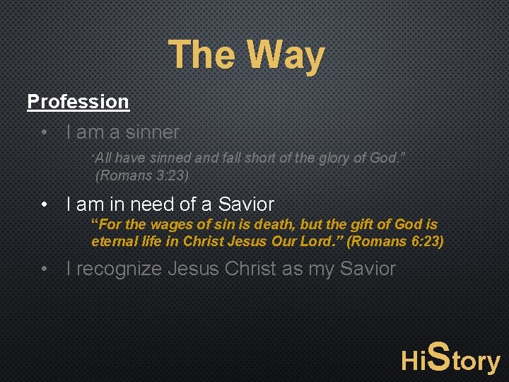 The Way Profession • I am a sinner “All have sinned and fall short