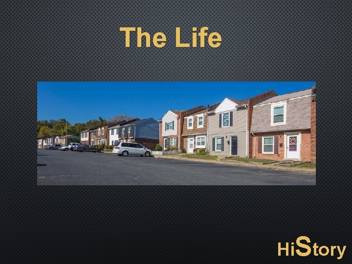 The Life Hi. Story 