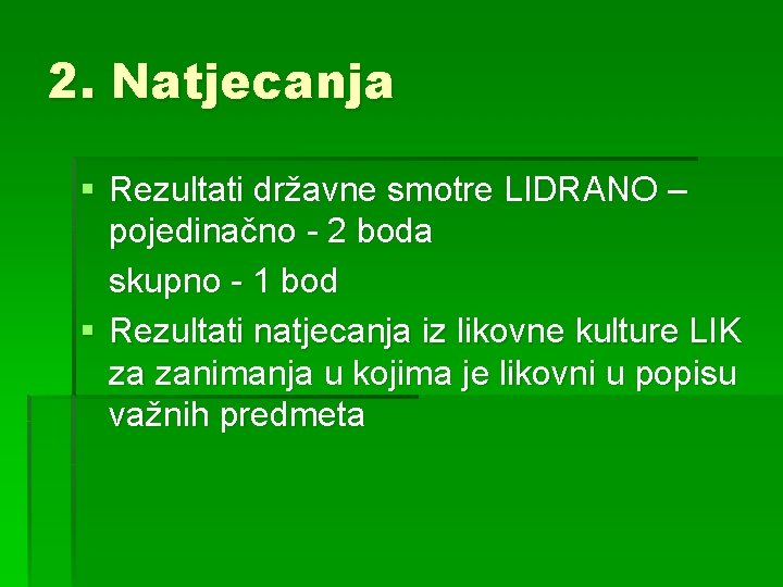 2. Natjecanja § Rezultati državne smotre LIDRANO – pojedinačno - 2 boda skupno -