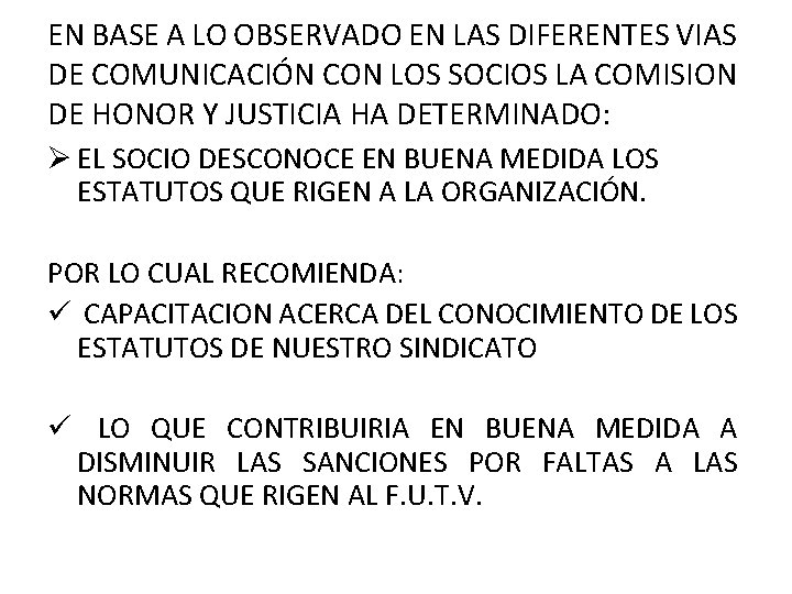 EN BASE A LO OBSERVADO EN LAS DIFERENTES VIAS DE COMUNICACIÓN CON LOS SOCIOS