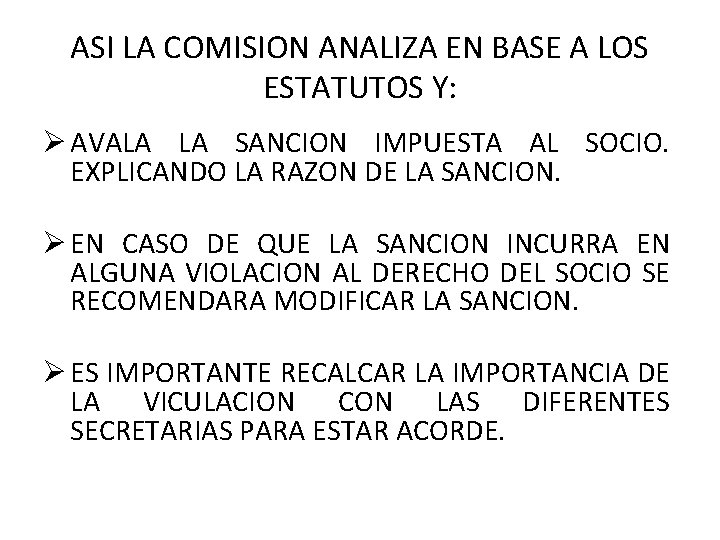 ASI LA COMISION ANALIZA EN BASE A LOS ESTATUTOS Y: Ø AVALA LA SANCION