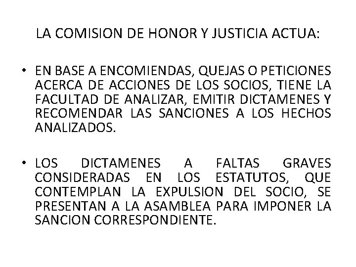 LA COMISION DE HONOR Y JUSTICIA ACTUA: • EN BASE A ENCOMIENDAS, QUEJAS O