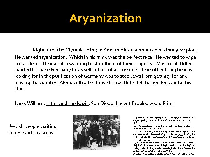 Aryanization Right after the Olympics of 1936 Adolph Hitler announced his four year plan.