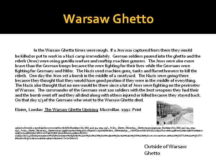 Warsaw Ghetto http: //www. google. com/imgres? imgurl=http: // In the Warsaw Ghetto times were
